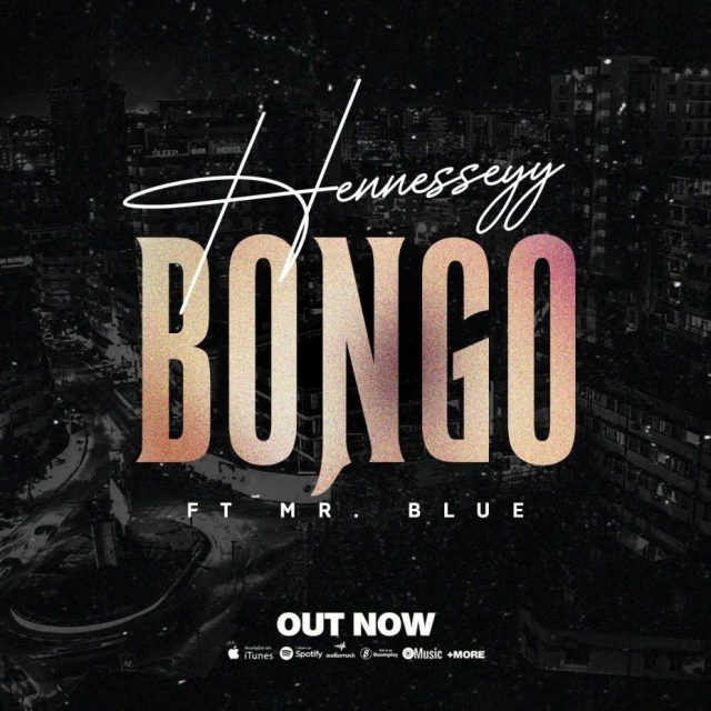 Music Audio : Hennesseyy Ft. Mr Blue – Bongo