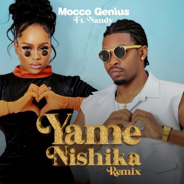 Music Audio : Mocco Genius & Nandy – Yamenishika Remix