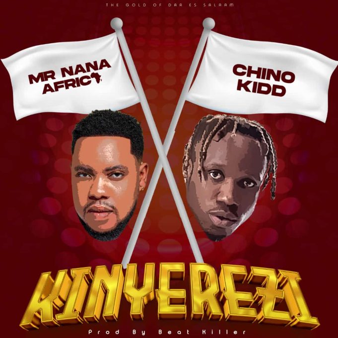 Download Audio | Mr nana X Chino Kidd – Kinyerezi