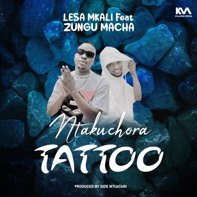 Music Audio : Lesa Mkali X Zungu Macha – Tattoo