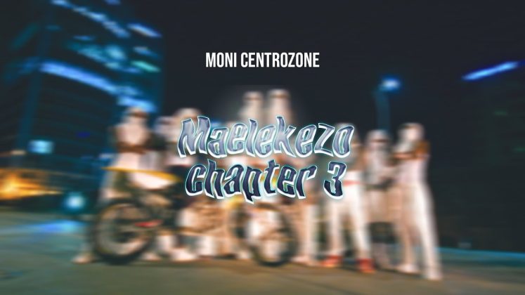 Music Video : Moni Centrozone (MALUME) – Maelekezo Chapter 3