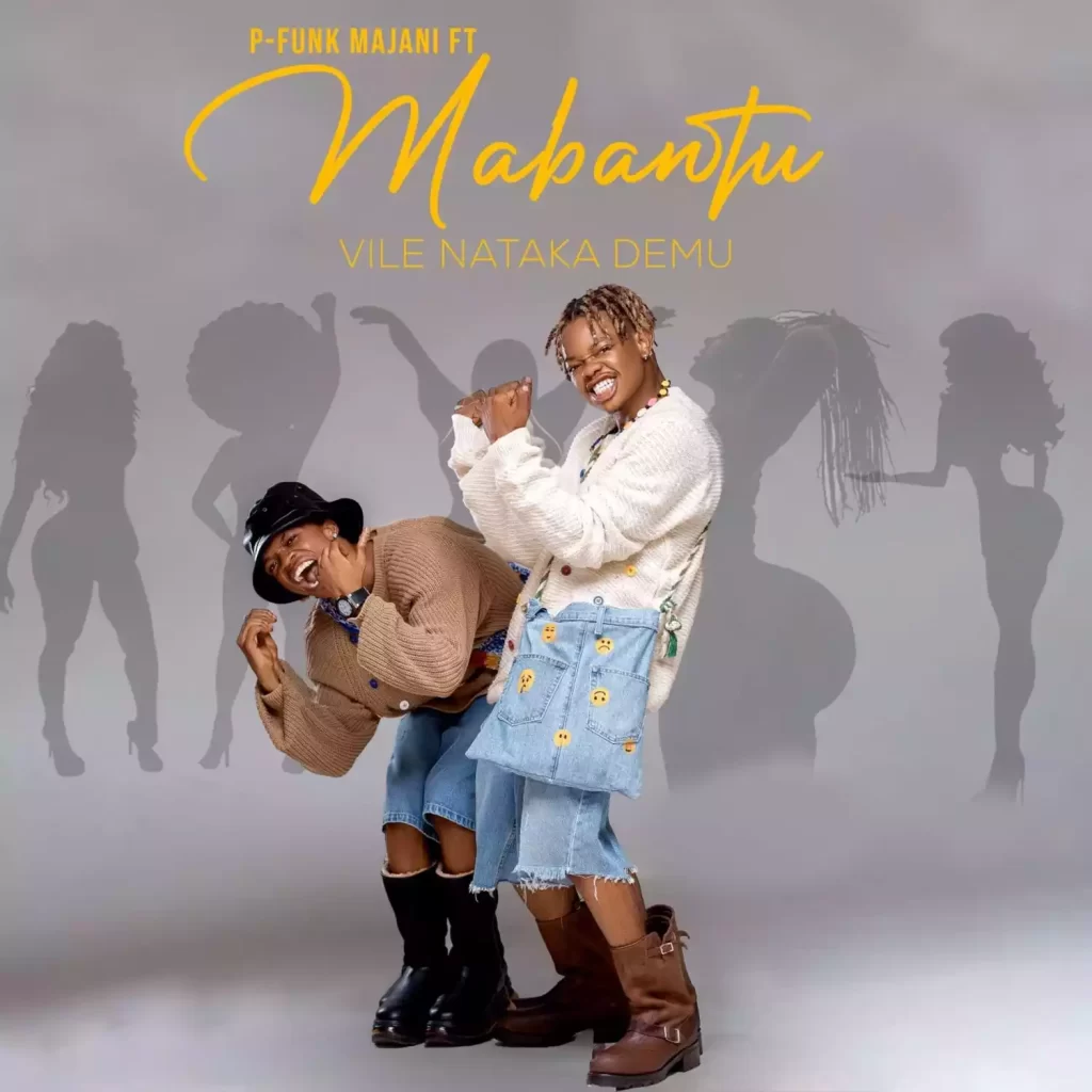 Music Audio : P Funk Majani ft Mabantu – Vile Nataka Demu