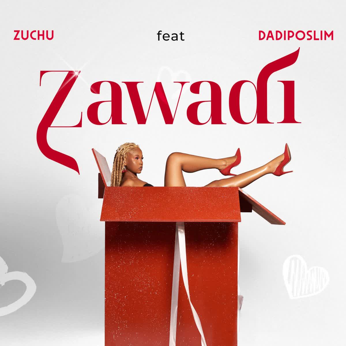 Music Audio : Zuchu Ft. Dadiposlim – Zawadi