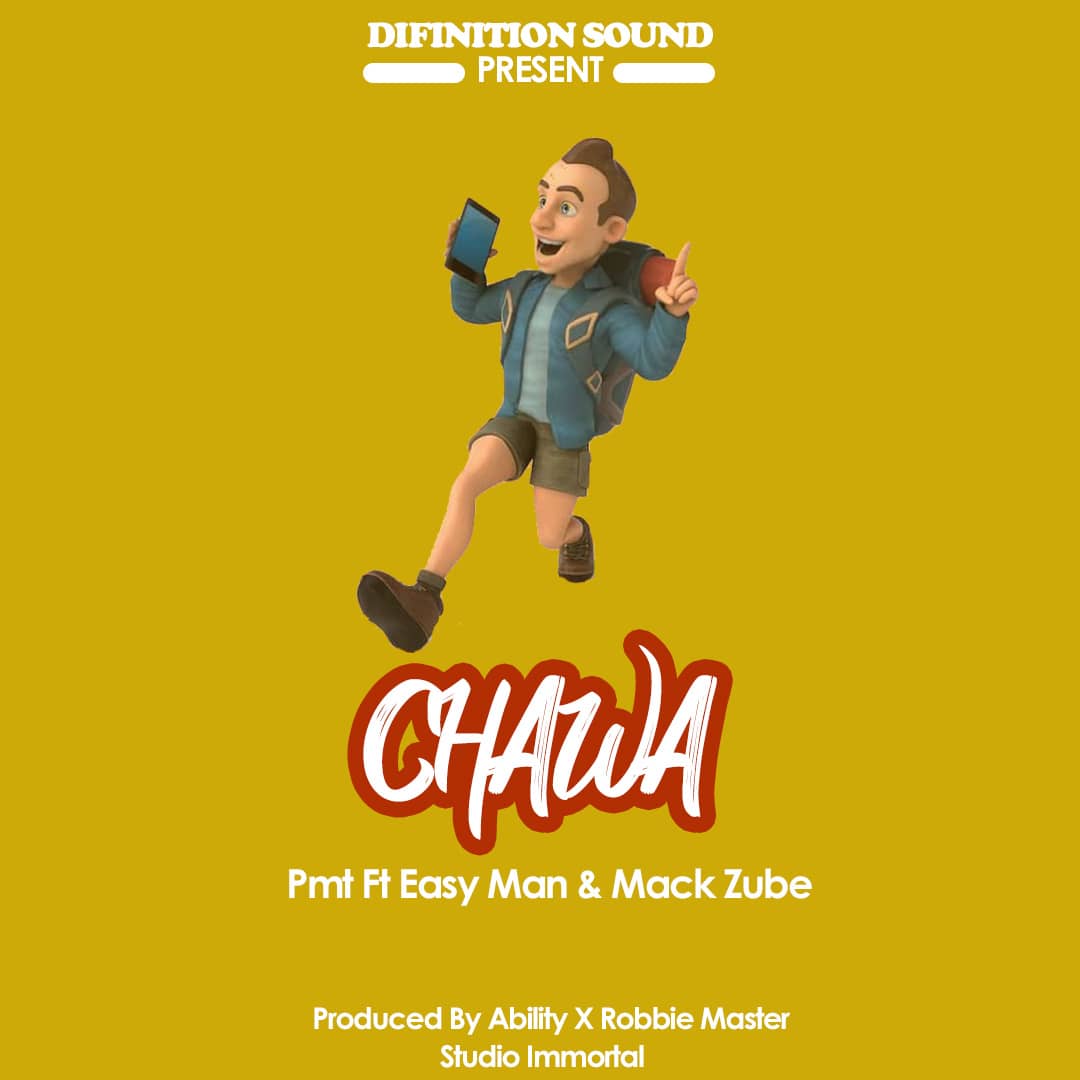 Music Audio : Pmt Ft. Easy Man x Mack Zube – Chawa