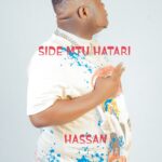 Stream & Download Music Audio : Side Mtu Hatari – Hassan Beat