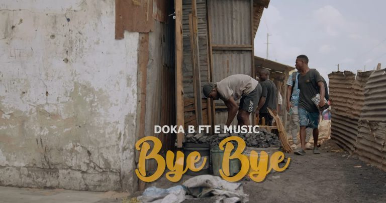 Music Video : Doka B Ft. E Music – Bye Bye