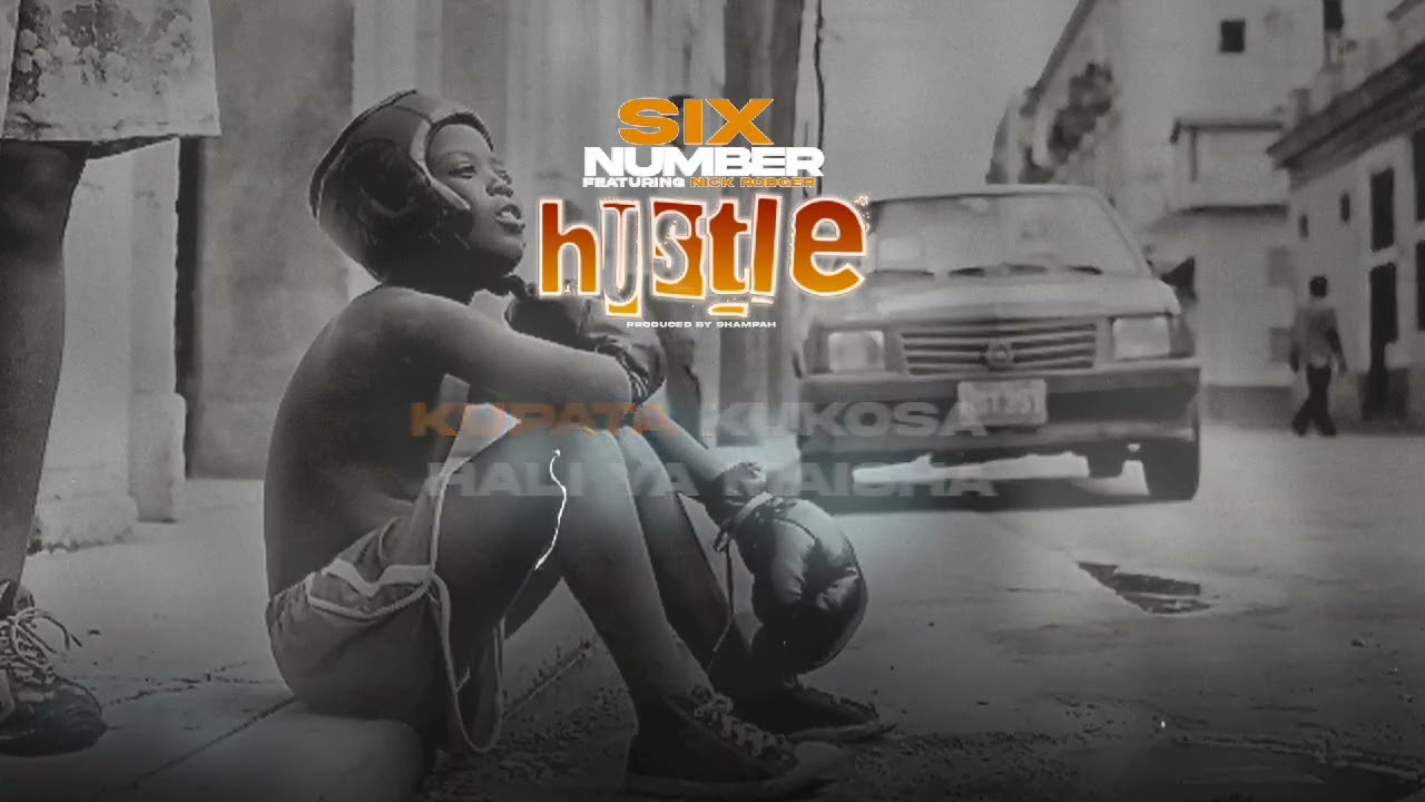 Music Video : Six Number Ft. Nick Rodger – Hustle (Lyrics)