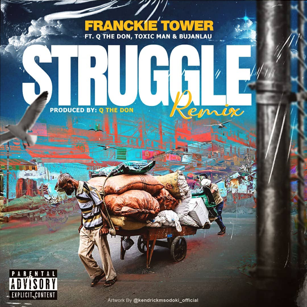 Music Audio : Franckie Tower Ft. Q The Don, Toxicman & Bujanlau – Struggle Remix