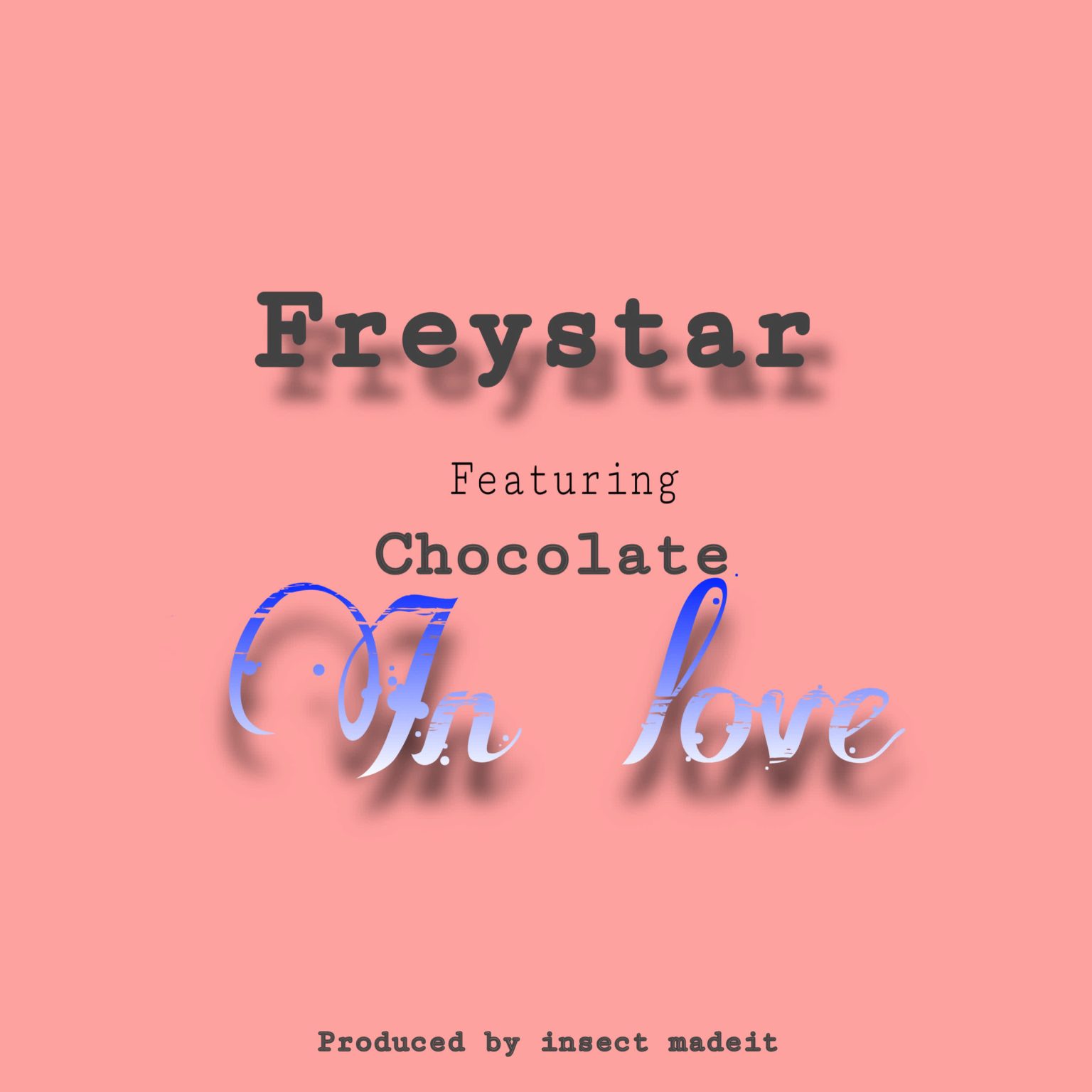 Music Audio : Freystar x Chocolate – In Love