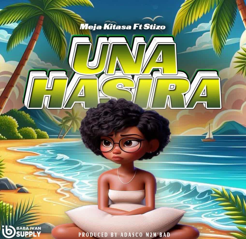 Music Audio : Meja Kitasa Ft. Stizo – Unahasira