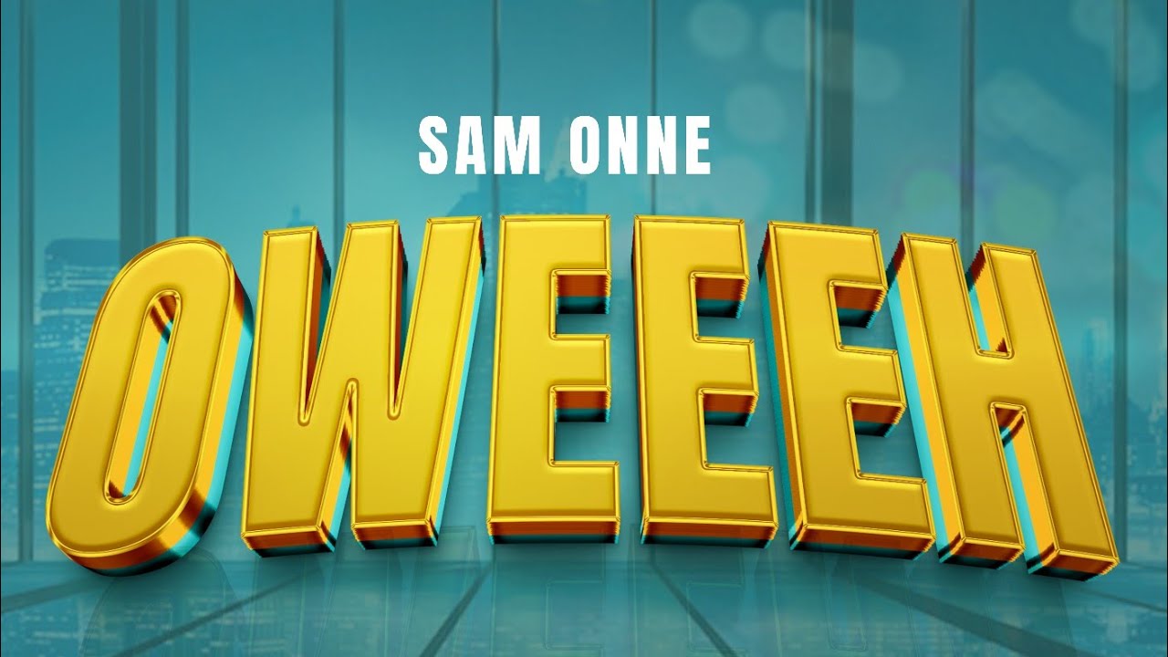 Music Audio : Sam Onne – Oweeh