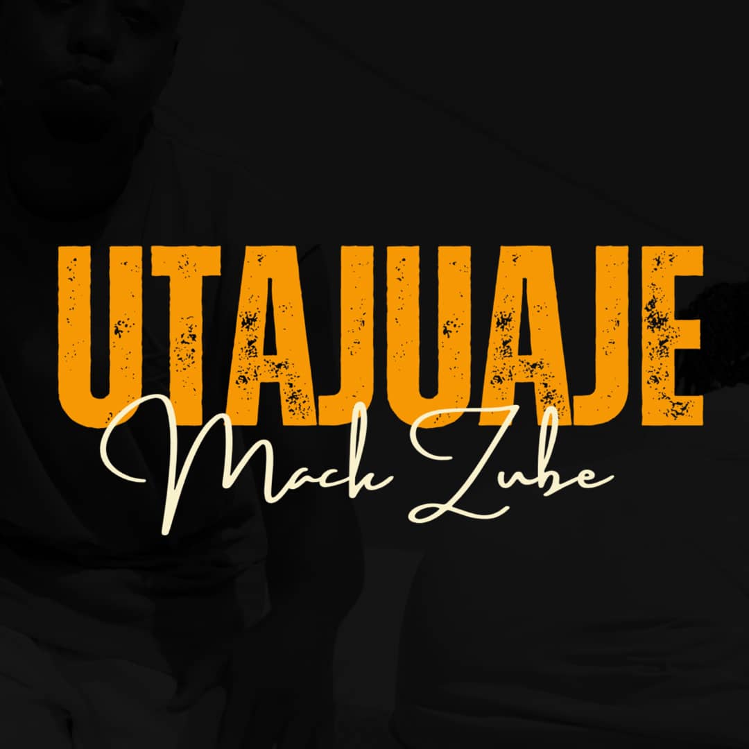 Music Audio : Mack Zube – Utajuaje