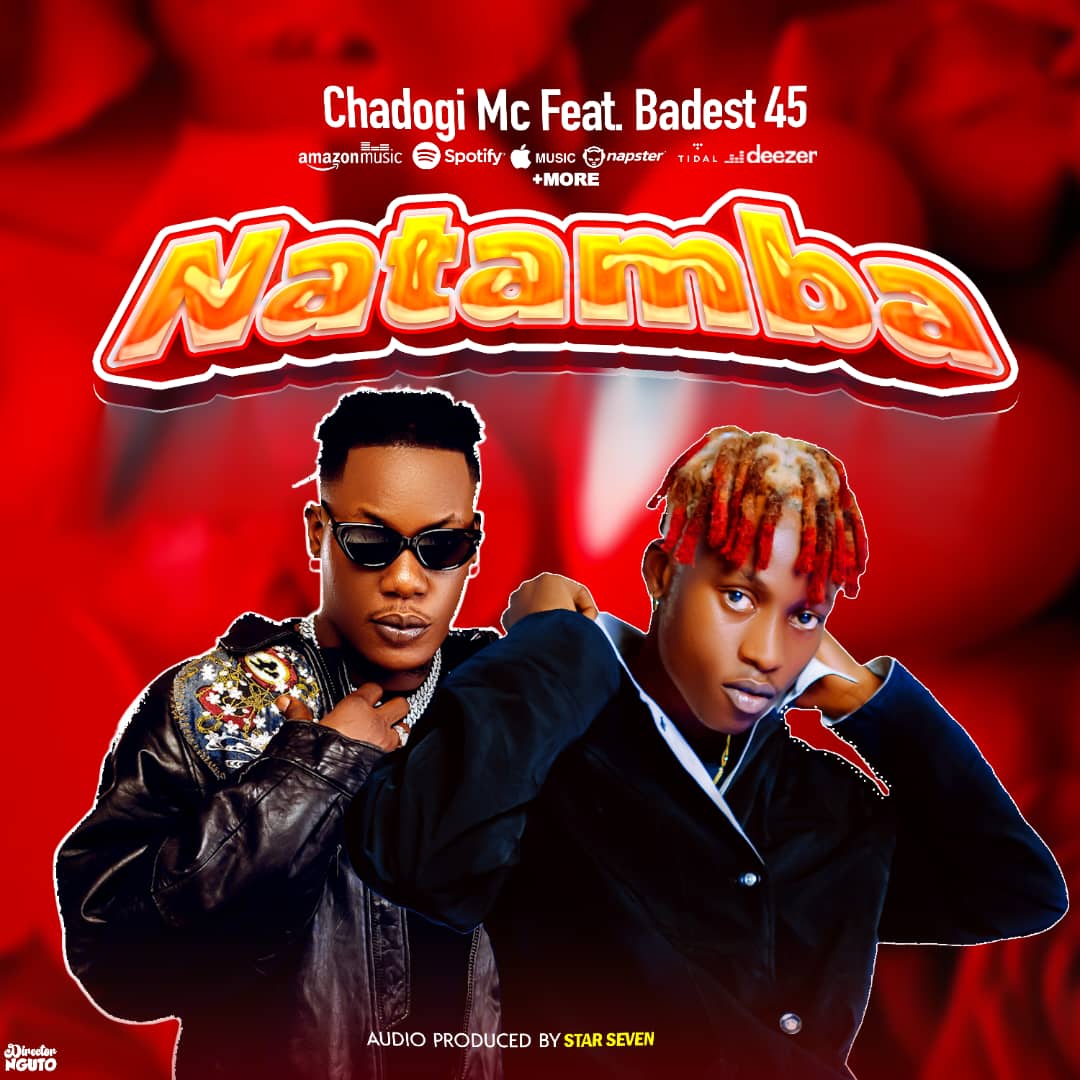Music Audio : Chadogi Mc Ft. Baddest 47 – Natamba
