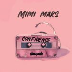 Stream & Download Music Audio : Mimi Mars – Confidence