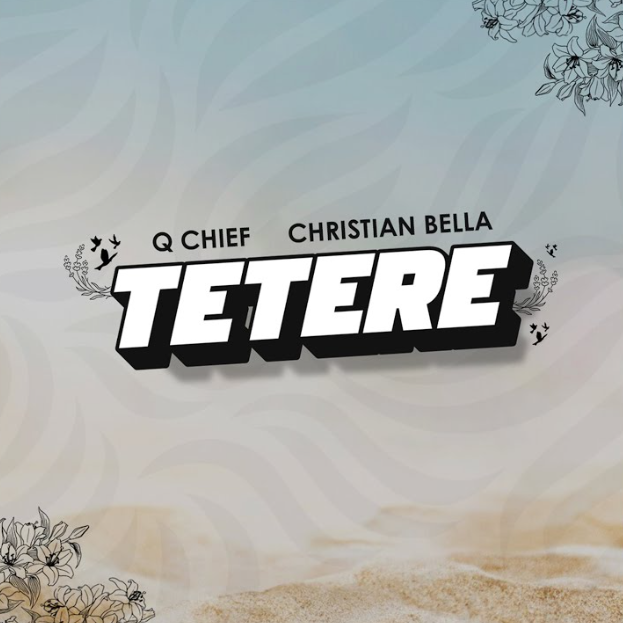 Music Audio : Christian Bella Ft Q Chief – Tetere