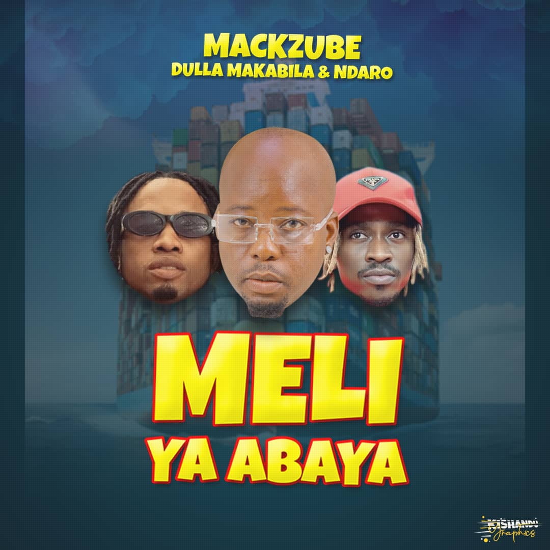 Music Audio : Dulla Makabila X Ndaro X Mack Zube – Meli Ya Abaya