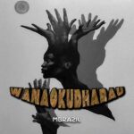Music Audio : Mbrazil – Wanaokudharau