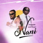 Music Audio : Bargoss Ft Lody Music – Nani