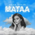 Music Audio : Adah Queen – Mataa | Download