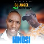 Music Audio : Angel B Ft Cheff Bizzy – Ninosi | Download