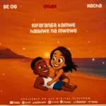 Music Audio : Be OG Ft Nacha X Ondix – Raha | Download