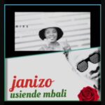 Music Audio : Janizo tz x Minah – Usiende mbali | Download