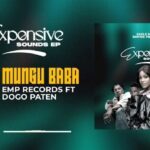 Music Audio : Emp Records Ft Dogo Paten – Mungu Baba | Download