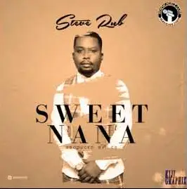 Music Audio : Steve Rnb – Sweet Nana | Download
