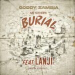 Music Audio : Goddy Zambia Ft Lanji – My Fathers Burial | Download