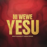 Music Audio : Boaz Danken Ft Sarah Ndosi – Ni Wewe Yesu | Download