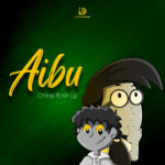 Stream & Download Music Audio : Chine Ft Mr Lg – Aibu | Download