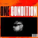 Music Audio : DJ Tunez Ft Wizkid & FOLA – One Condition | Download