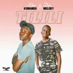 Stream & Download Music Audio : Kiba Komando Ft Dee Melody – Tilili | Download