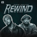 Stream & Download Music Audio : AUDIO | Kusah Ft. Billnass – Rewind | Download