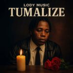 Stream & Download Music Audio : Lody Music – Tumalize | Download