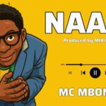 Stream & Download Music Audio : Mc Mboneke – Naam | Download