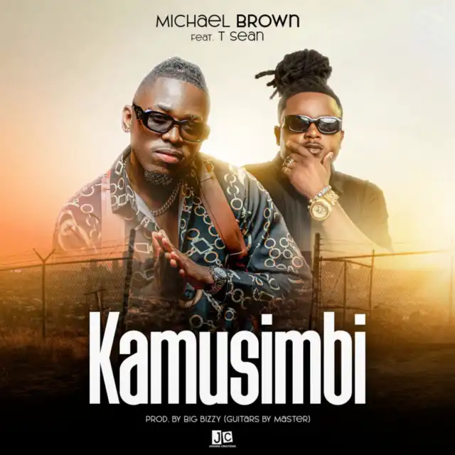 Music Audio : Michael Brown Ft T – Sean – Kamusimbi | Download