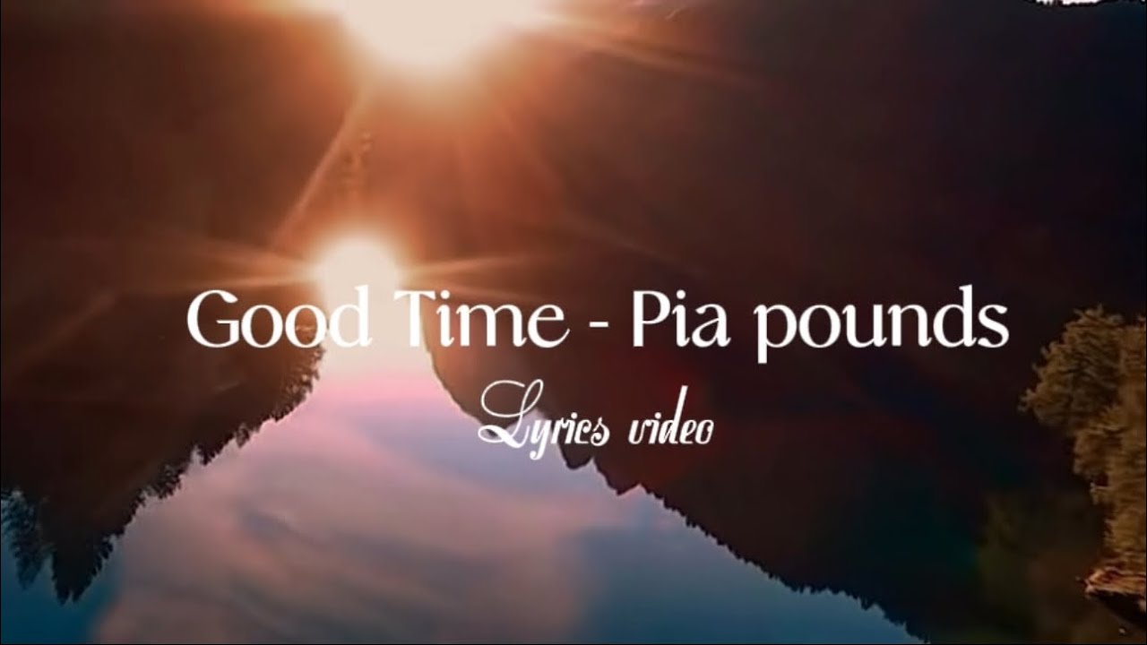 Music Audio : PIA Pounds – Good Time | Download