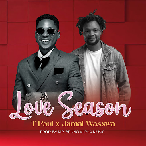 Music Audio : T Paul Ft Jamal Wasswa – LOVE SEASON | Download
