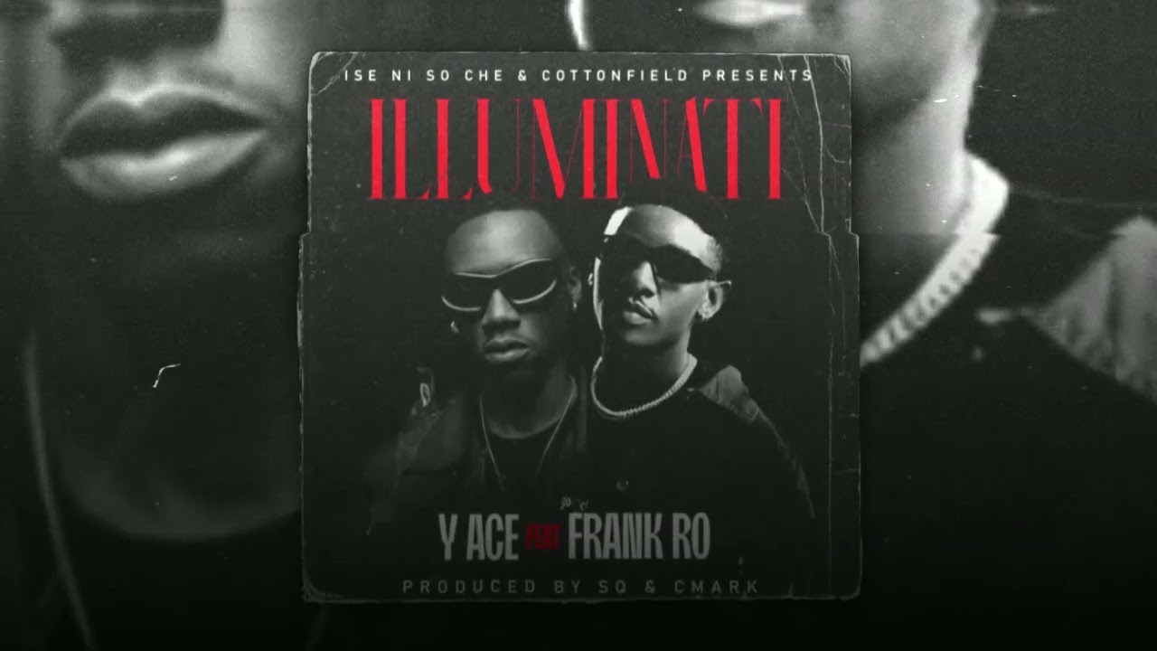 Music Audio : Y Ace – Illuminati Ft Frank Ro | Download