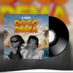 Music Audio : S Kide – Dogo Rema | Download
