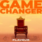 Music Audio : Flavour – Game Changer (Dike) (Sped Up) | Download