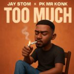 Music Audio : Jay Stom ft Pk mr Konk – Too Much | Download