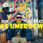 VIDEO : B2K Ft G NAKO – WE UMEROGWA