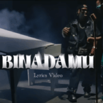 VIDEO : Lyrics VIDEO: Chino Kidd Ft Daway – Binadamu (Mp4 Download)