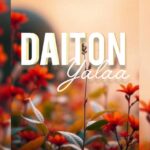 Music Audio : Daiton – Yalaa | Download