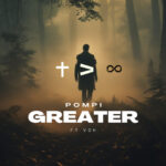 Music Audio : Pompi ft VOH – Greater | Download