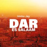Music Audio : Immu Jay – Dar Es Salaam | Download