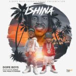 Music Audio : Dope Boys Ft D.O.C The Practitioner – Ishina | Download
