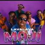 Stream & Download VIDEO : Dance VIDEO: Lava Lava – Maji (Mp4 Download)